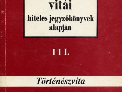 A Petőfi kör vitái hiteles jegyzőkönyvek alapján III. Történészvita