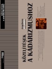 Közelítések a kádárizmushoz. Évkönyv XV. 2008